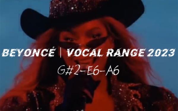 【强悍的技术与优质低音天赋｜女中音的二组到六组】Beyonce 碧昂丝 2023 Vocal Range G#2-E6-A6