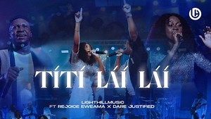 MP3 DOWNLOAD: Light Hill Music - TITI LAI LAI [  Lyrics] | CeeNaija