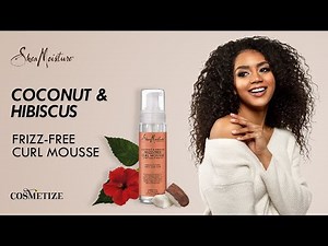 Shea Moisture Coconut & Hibiscus Frizz Free Curl Mousse