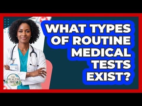 What Types Of Routine Medical Tests Exist?