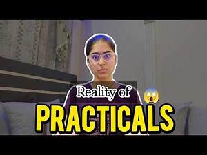 Full marks in practicals? - THE REALITY YOU MUST KNOW!