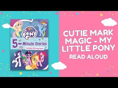 My Little Pony - Cutie Mark Magic Read Aloud for Kids 🦄✨