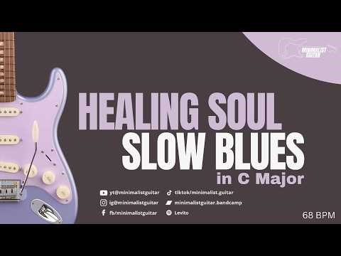 Healing Soul Slow Blues in C Major l Guitar Backing Track | 68 BPM