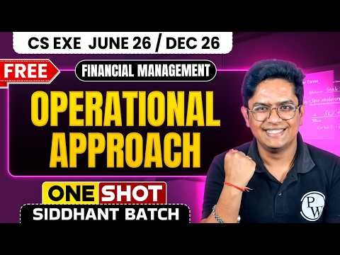 Operational Approach to Financial Decision | Financial Management | CS Executive June / Dec 2026