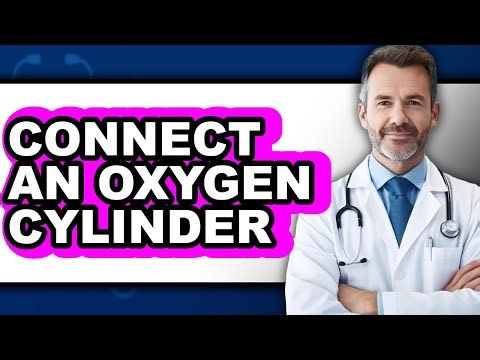 How to Connect an Oxygen Cylinder - Step by Step