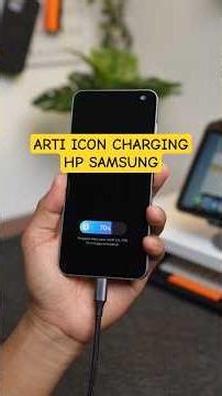 Ternyata ini arti icon charging HP Samsung