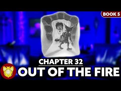 Chapter 32: Out of the Fire | Order of the Phoenix