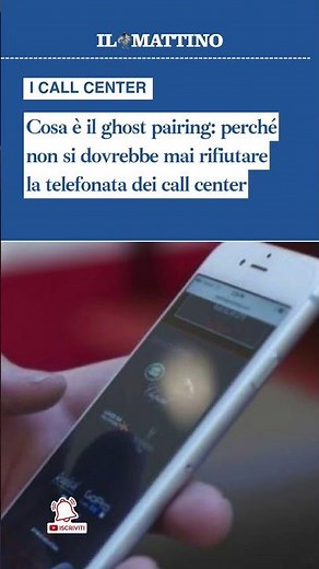 Cosa è il ghost pairing: perché non si dovrebbe mai rifiutare la telefonata dei call center