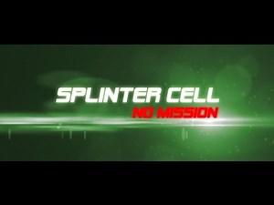 Splinter Cell: No Mission Trailer (Live Short Action Film)