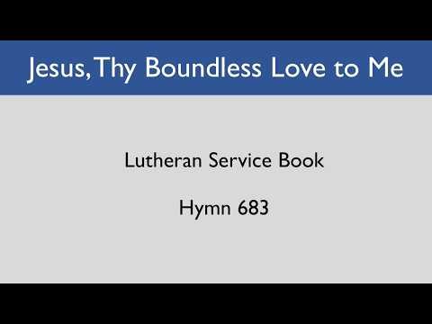 Jesus, Thy Boundless Love to Me - Lutheran Service Book, Hymn 683 (LSB 683)