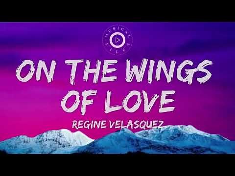 On The Wings Of Love Lyrics Video - Regine Velasquez