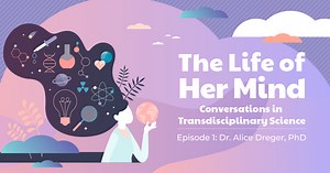'The Life of her Mind' Episode 1: Dr. Alice Dreger | Neuroscience