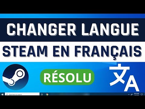 Changer la langue dans Steam / Mettre Steam en Français