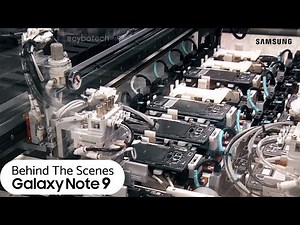 Samsung Galaxy Note 9 Behind The Scenes Video From Samsung's Factory