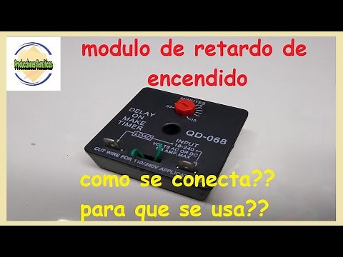 modulo retardo de encendido//delay on make timer..QUE ES??