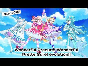 「Nightcore」Wonderful Precure! Wonderful Pretty Cure! evolution!!