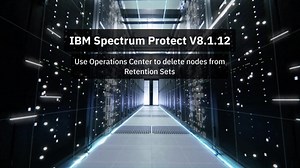 IBM Spectrum Protect V8.1.12 - Use Operations Center to delete nodes from Retention Sets