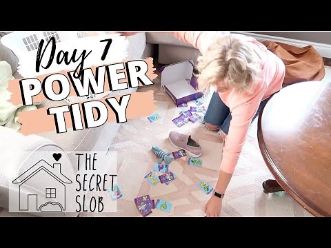 POWER TIDY | Day 7 - The Secret Slob