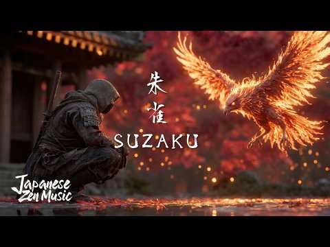 SUZAKU — 朱雀 — Rise from the Ashes | Japanese Shinobi Ambience for Strength & Stillness