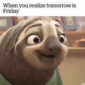 When you realize tomorrow is Friday | VT
