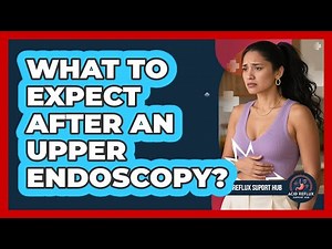 What To Expect After An Upper Endoscopy?