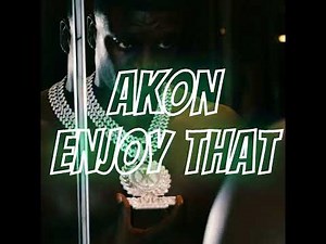 Akon - Enjoy That (Clean)