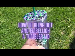How to Bling Out and Embellish a Tumbler Lid Using Rhinestones and Pearls