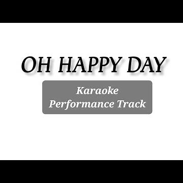 Oh Happy Day ((Karaoke/Performance track)
