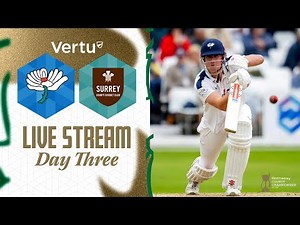 Vertu Live Stream - Yorkshire v Surrey - Rothesay County Championship - Day Three