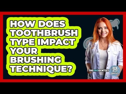 How Does Toothbrush Type Impact Your Brushing Technique? - The Pro Dentist