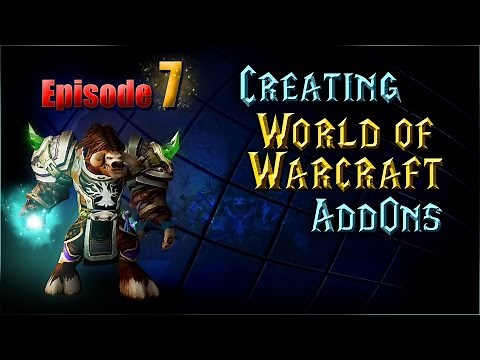 Creating WoW AddOns - Episode 7 - Namespaces | Slash Commands | Events