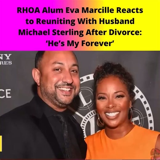 RHOA Alum Eva Marcille Reacts to Reuniting With Husband Michael Sterling After Divorce: ‘He’s My Forever’ Eva Marcille opens up about reconnecting with Michael Sterling after their divorce — and calls him “my forever.” Congratulations 🎊 #rhoa #bravotv #EvaMarcille Credit Entertainment tonight | The Gworls Are Fighting
