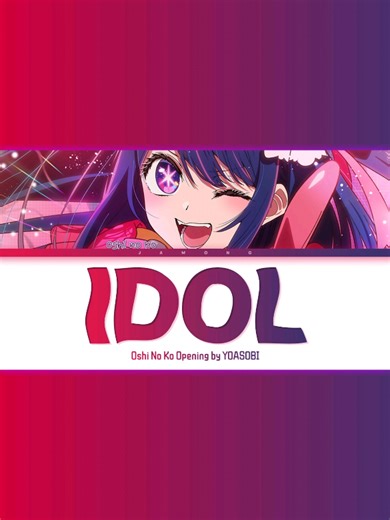 Oshi no Ko - Opening 'Idol' by YOASOBI Lyrics