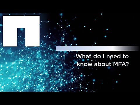 What Do I Need to Know About Multi-Factor Authentication (MFA)?