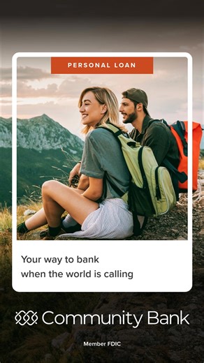 When the world is calling, we can help you answer. See how a personal loan from Community Bank can fund your adventure. | Community Bank, N.A.