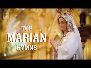 Top Marian Hymns | Best 15 Catholic Songs of Mother Mary | Virgin Mary Songs