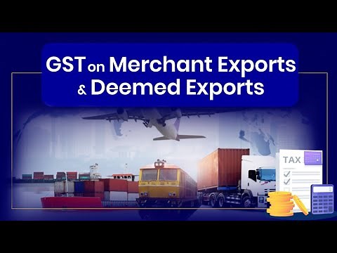 GST On Merchant Exports & Deemed Exports | N J Jain & Associates |