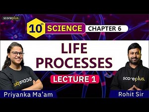 Class 10th Biology Chapter - 6 | Life Processes | Part 1| Priyanka Ma'am