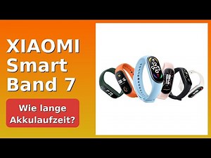BEWERTUNG (2025): XIAOMI Smart Band 7. WESENTLICHE Einzelheiten