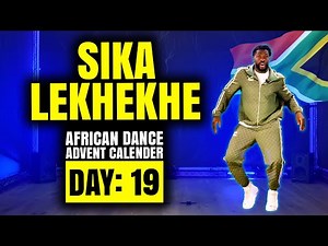 Day 19: How To Dance Sika Lekhekhe! (Afro Dance Advent Calendar for Beginners!)