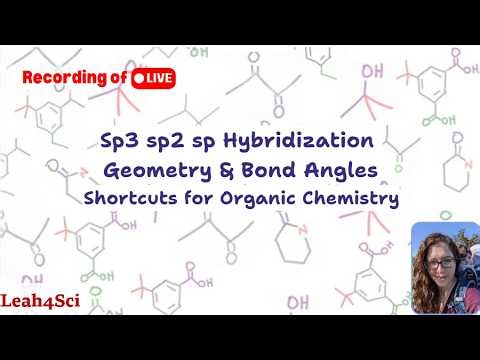 Sp3 sp2 sp Hybridization Geometry & Bond Angles Shortcuts for Organic Chemistry [LIVE Recording]