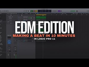 Making A Beat in 10 Minutes | Logic Pro Tutorial | How To Make EDM | Beat Making Basics