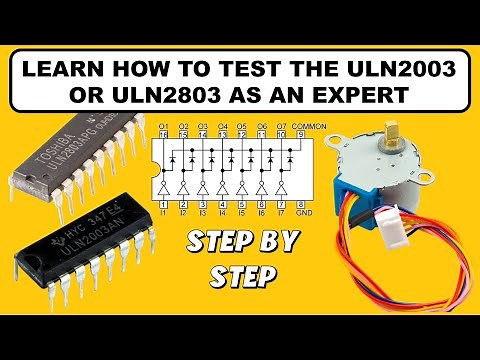 Learn How to Test the ULN2003 or ULN2803 as an Expert.