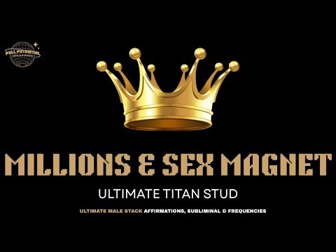 ATTRACT MILLIONS & SEX MAGNET 👑 ULTIMATE WEALTH & ATTRACTION AFFIRMATIONS & SUBLIMINAL (888Hz)
