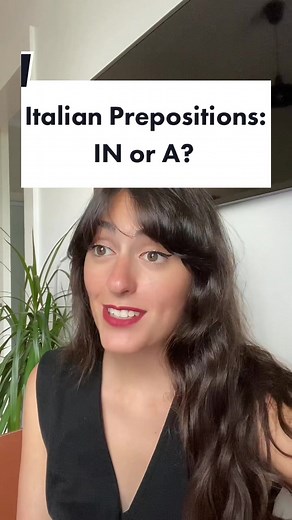Italian Prepositions: Usage of IN and A in Italian