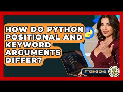 How Do Python Positional And Keyword Arguments Differ? - Python Code School