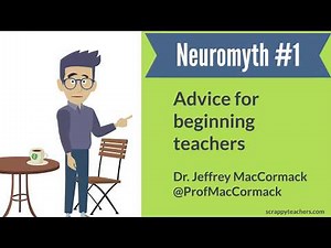 Neuromyth #1: Advice for Beginning Teachers