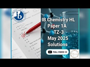 IB-DP Chemistry HL Paper 1A TZ-3 May 2025 Exam Full Solutions