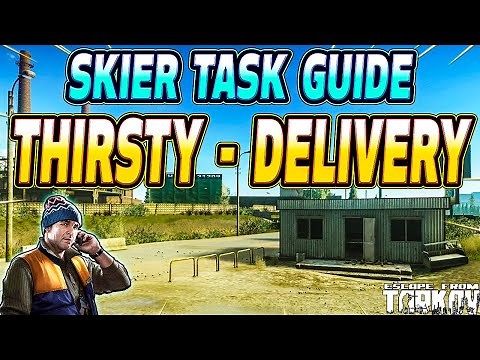 Thirsty Delivery - Skier Task Guide - Escape From Tarkov