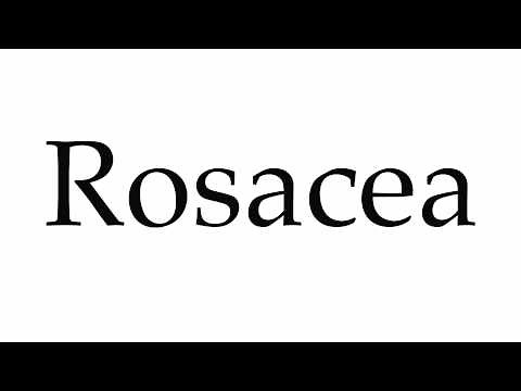 How to Pronounce Rosacea
